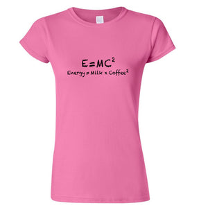 E=mc2 Energy Milk Coffee Funny Einstein Ladies Womens Pink T-Shirt Tee Tops