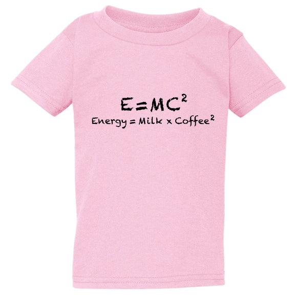 E=mc2 Energy Milk Coffee Funny Einstein Pink T-Shirt Tee Baby Toddler Boy Girl