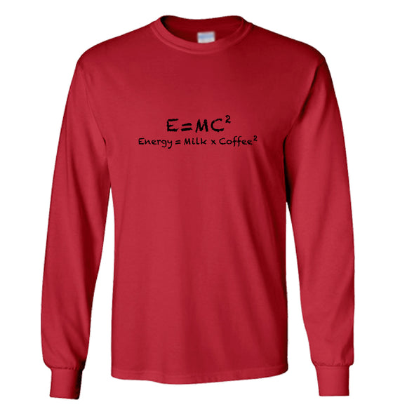 E=mc2 Energy Milk Coffee Funny Einstein Long Sleeve T-Shirt Red Tee Top Mens