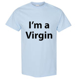 I am a Virgin Funny Joke Rude Offensive Slogan Men T Shirt Tee Top