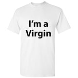 I am a Virgin Funny Joke Rude Offensive Slogan Men T Shirt Tee Top