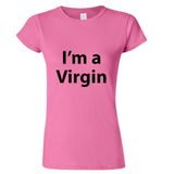 I am a Virgin Funny Joke Rude Offensive Slogan Ladies Women T Shirt Tee Top