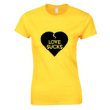 Love Sucks Broken Heart Lover Funny Joke Novelty Ladies Women T Shirt Tee Top