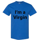 I am a Virgin Funny Joke Rude Offensive Slogan Men T Shirt Tee Top