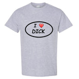 I love Dick Penis Sex Funny Comedy Joke Rude Sign Men T Shirt Tee Top