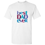 World Best Dad Daddy Father Ever White Men T Shirt Tee Top